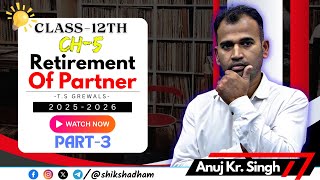 Retirement Of Partner– Class 12 Accounts | TS Grewal Solutions | PART-3