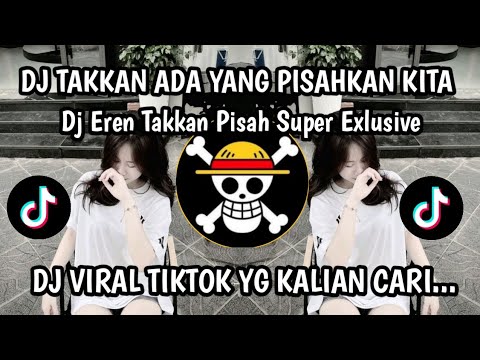 DJ TAKKAN ADA YANG PISAHKAN KITA || DJ EREN TAKKAN PISAH SUPER EXLUSIVE TERBARU 2025 By Wes All