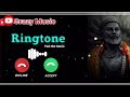 Chatrapati Shivaji Maharaj Ringtone 🥀 New Mobile Android Phone Ringtone 💕