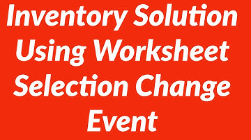 Inventory solution using worksheet selection change event in Excel