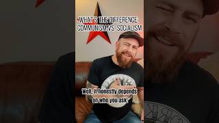 WHAT'S THE DIFFERENCE BETWEEN COMMUNISM AND SOCIALISM?