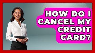 How Do I Cancel My Credit Card? - Customer Support Coach