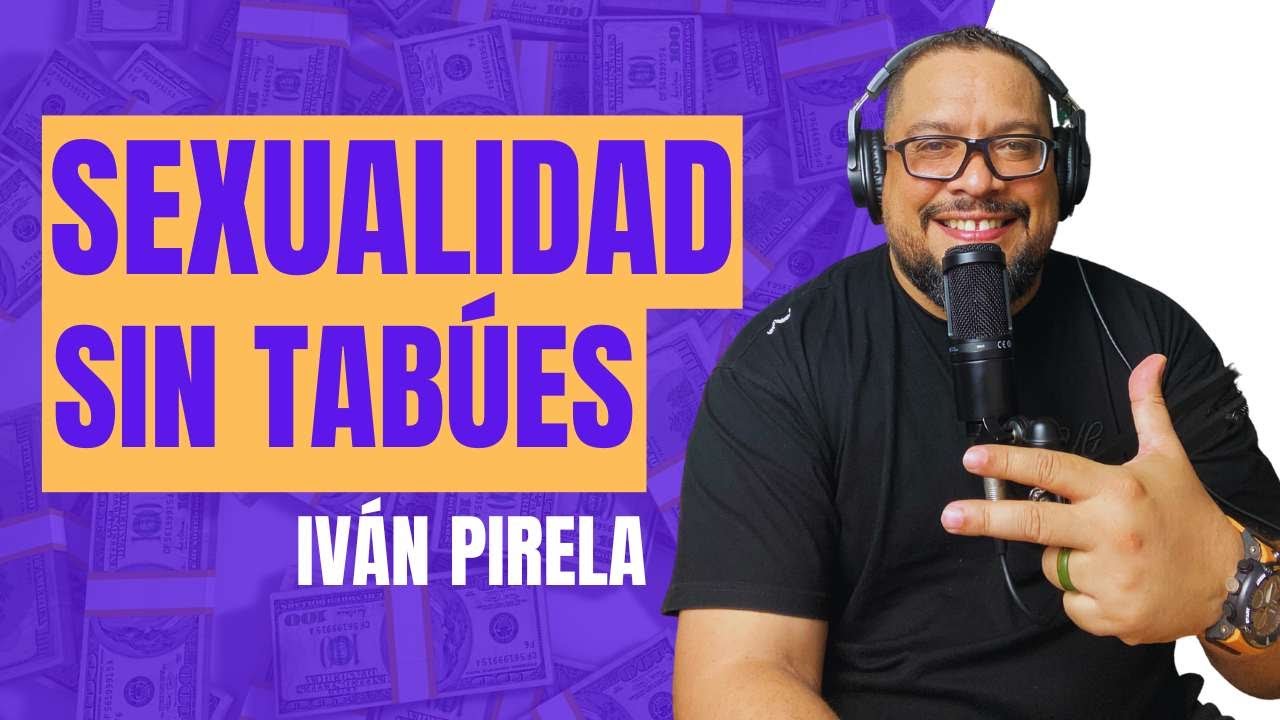 Sexualidad sin Tabúes | Iván Pirela | @sosparatuvida