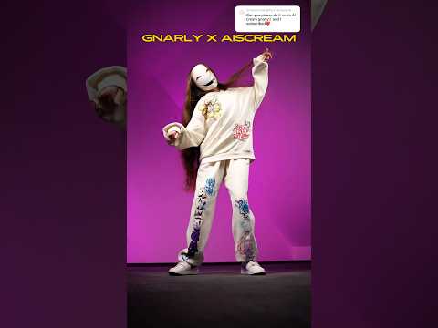 GNARLY X AISCREAM REMIX