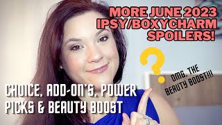 JUNE 2023 BOXYCHARM/IPSY SPOILERS PT 3: CHOICE, POWER PICKS, ADD-ONS & BEAUTY BOOST!