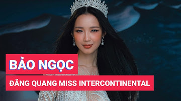 Bảo Ngọc đăng quang Hoa hậu Liên lục địa 2022