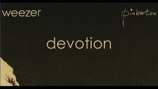 Video thumbnail of "Weezer - "Devotion" Lyrics"