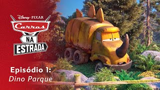 Episódio 1: Dino Parque | Carros Na Estrada, da Disney e Pixar