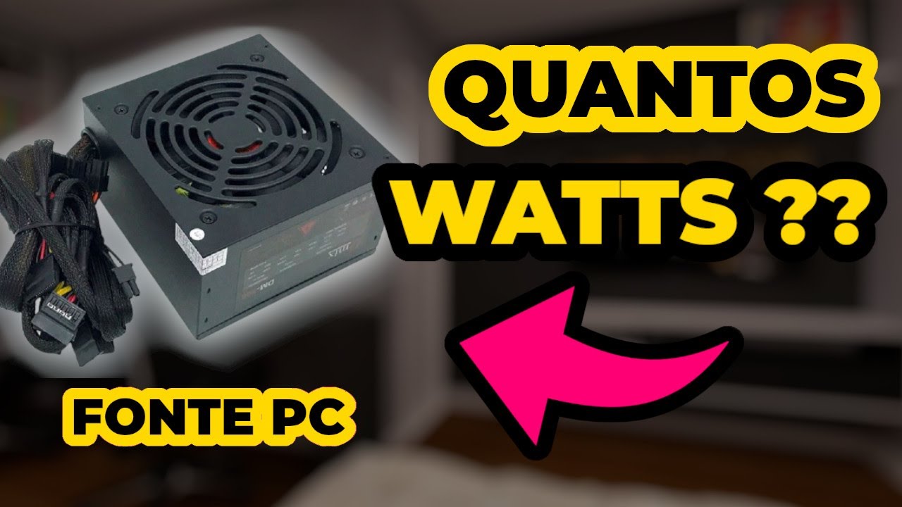 COMO CALCULAR QUANTOS WATTS A SUA FONTE DE ALIMENTAÇÃO PRECISA TER NO ...