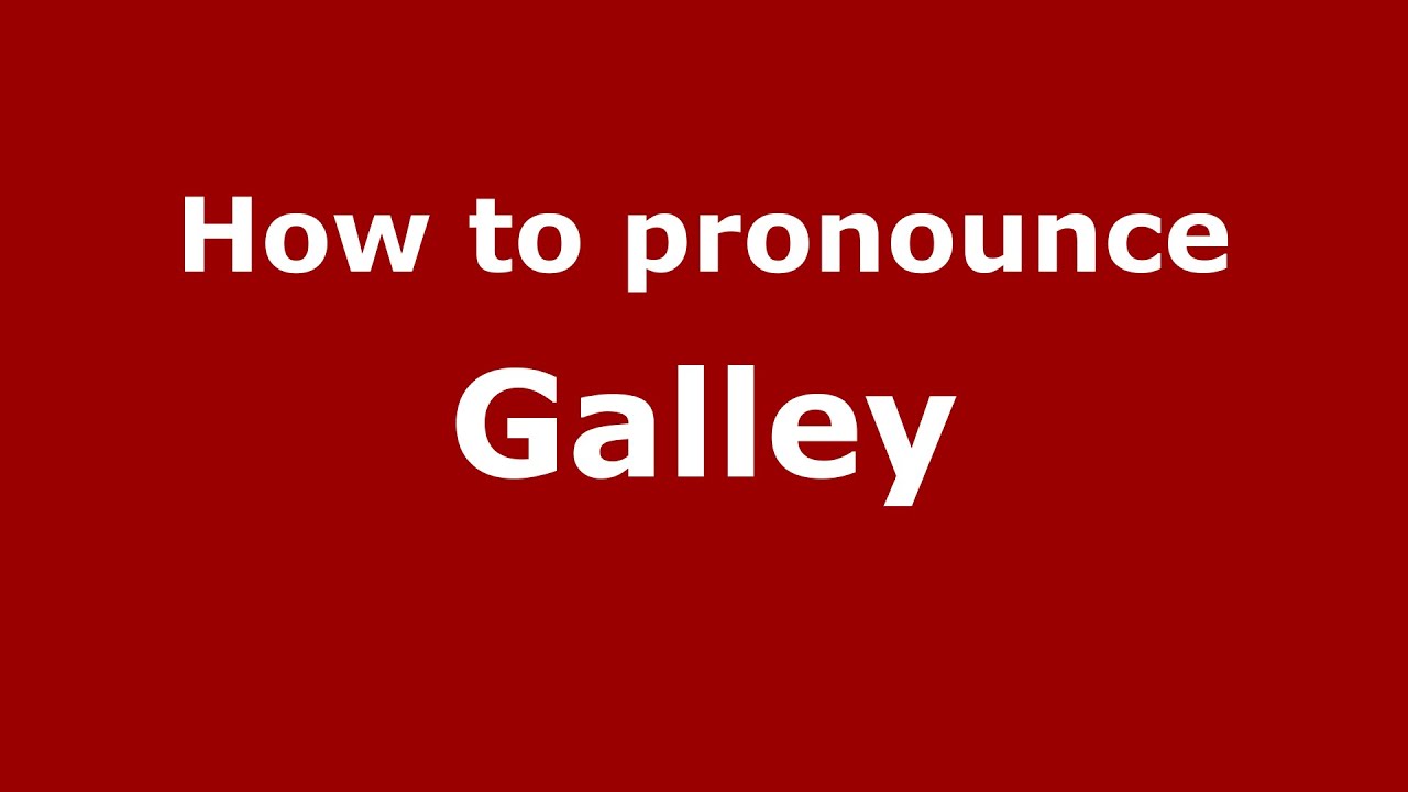 How to pronounce Galley (Mexico/Mexican Spanish) - PronounceNames.com ...