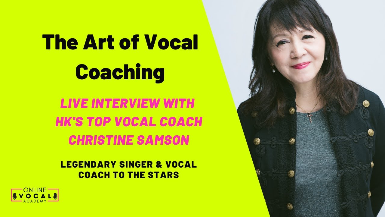 The Art of Vocal Coaching - with Christine Samson (Hong Kong's Vocal Coach  to the Stars) - YouTube