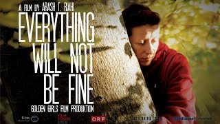 Everything Will Not Be Fine | Trailer | Available Now