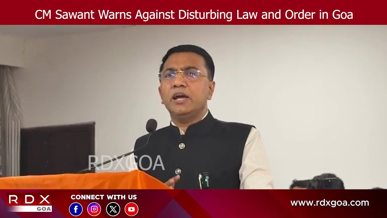 CM Sawant Warns Against Disturbing Law and Order in Goa