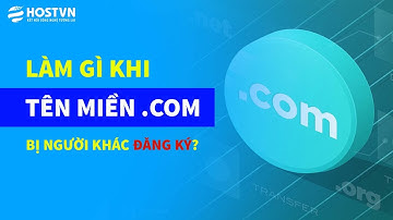 Làm gì khi tên miền thương hiệu .COM đã bị người khác đăng ký? | HOSTVN