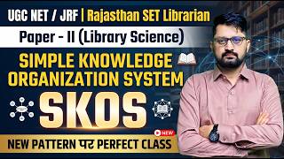 SKOS -Simple Knowledge Organization System | Complete Analysis | UGC NET & Rajasthan SET Librarian