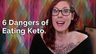 6 Keto Dangers.