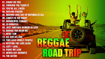 RELAXING ROAP TRIP REGGAE SONGS | BEST 100 REGGAE NONSTOP  REGGAE REMIX | REGGAE PLAYLIST 2022