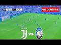 🔴LIVE : ATALANTA VS JUVENTUS | SERIE A 2026 | SIMULATION GAMEPLAY IN DIRETTA