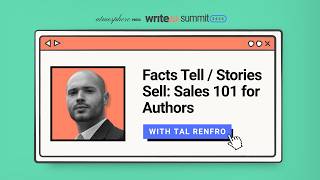 Facts Tell / Stories Sell: Sales 101 for Authors With Tal Renfro | 2026 April Writers Summit