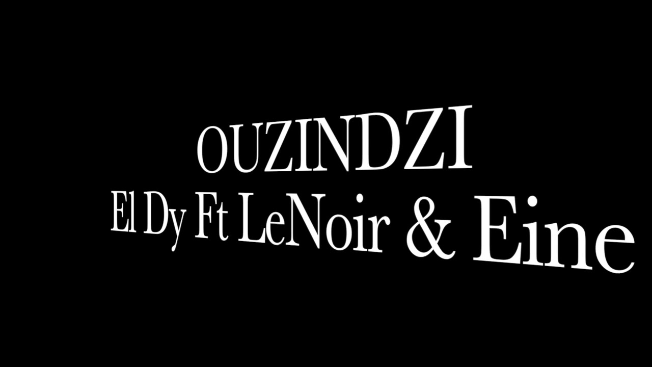 ELDY - Ouzindzi feat (Lenoir & Eine)