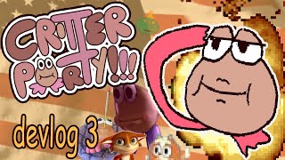 CRITTER PARTY!!! DEVLOG 3!!!!!!!!!!!!!!!!!!!!!!!!!