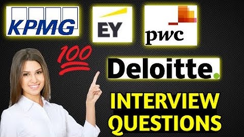 Big 4 Interview Questions & Sample Answers - Deloitte, EY, KPMG, PWC
