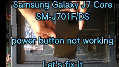 SAMSUNG GALAXY J7 CORE (POWER BUTTON NOT WORKING)
