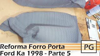 Reforma Forros Porta - Ford Ka 1998 - Parte 4/5