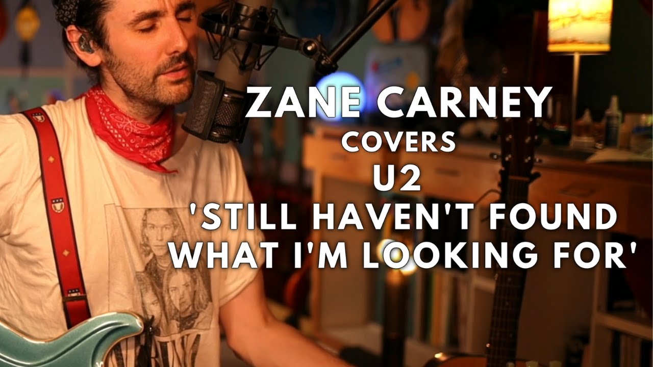 Sleduj U2 'Still Haven't Found What I'm Looking For' covered by Zane Carney na YouTube Sleduj U2 'Still Haven't Found What I'm Looking For' covered by Zane Carney na YouTube