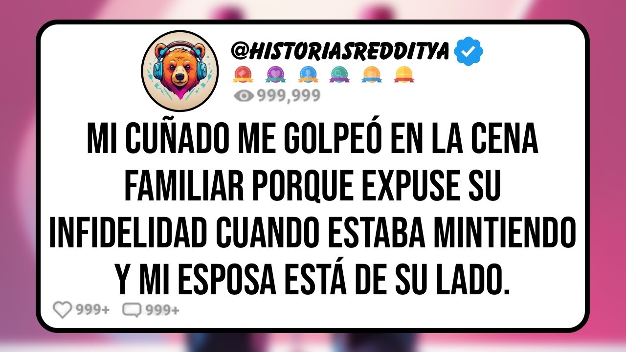 Mi CUÑADO me Golpeó en la Cena Familiar Porque Expuse su Infidelidad Cuando Estaba Mintiendo y ...