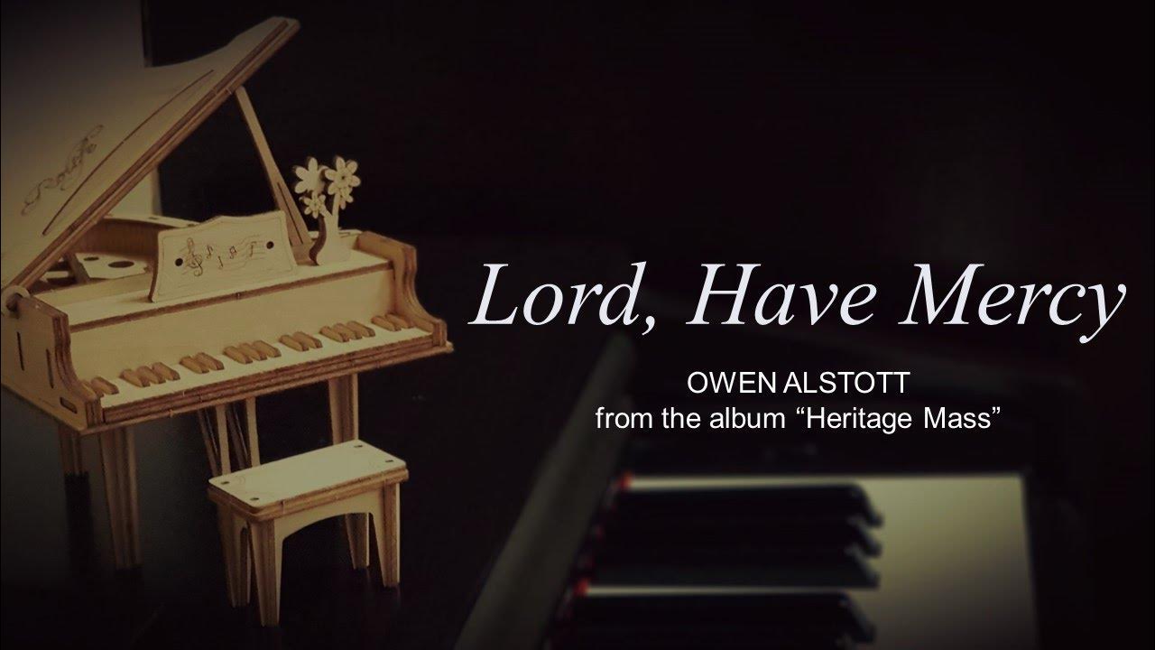 Lord, Have Mercy [Heritage Mass] Owen Alstott YouTube