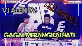 ðī GAGAL MERANGKAI HATI MAULANA WIJAYA COVER VJ ALEN ZV ARR SURYA