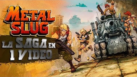 METAL SLUG : La Saga en 1 Video
