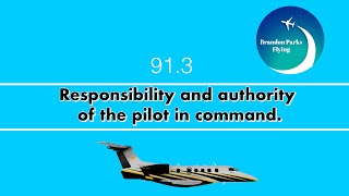 91.3 Responsibility and authority of the pilot in command.