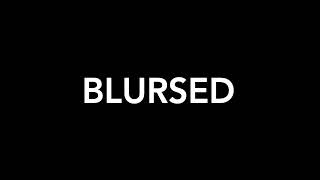 Urban Dictionary Definition - Blursed
