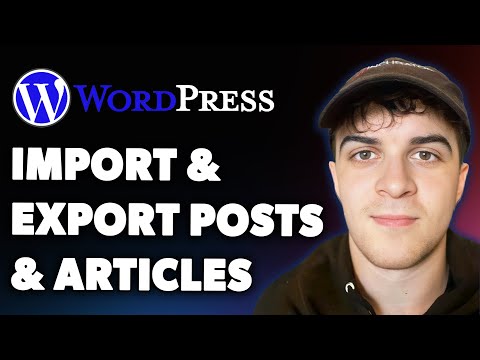 How to Import & Export Wordpress Posts & Articles (Full 2025 Guide)