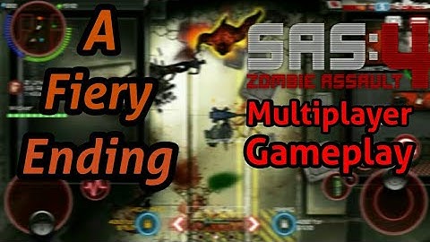 What a Fiery Ending! SAS 4 Multiplayer w/emereldo