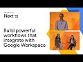 Build powerful workflows that integrate with Google Workspace