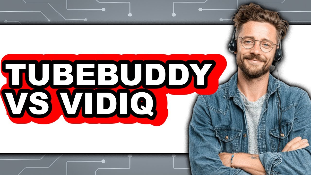 TubeBuddy vs VidIQ - Which Is Better?