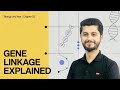 Understanding Gene Linkage | Biology 2nd Year | Chapter 22 Explained
