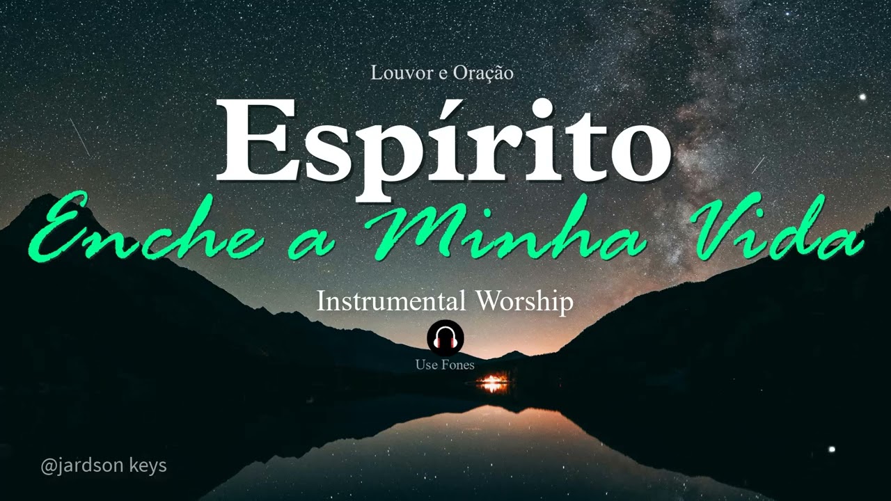 Fundo Musical Para Oração e Adoração | ESPÍRITO, ENCHE A MINHA VIDA | Piano Worship | Instrumental 🎵