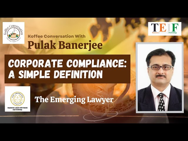 Corporate Compliance : A Simple Definition with Pulak Banerjee | Koffee Conversation @ TEIF