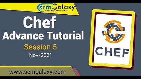 Chef Advance Tutorial | Session - 5 | Nov - 2021