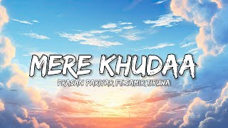 Mere Khudaa - Lyrics Hindi Christian Song || Prasan Pariyar Ft.Samir Tiruwa