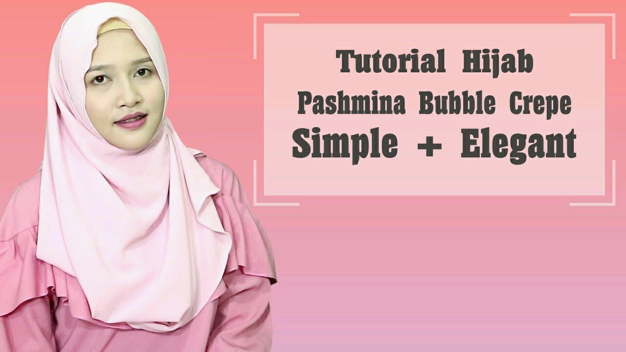 Tutorial Hijab Pashmina Bubble Crepe Untuk Pesta Simple Dan