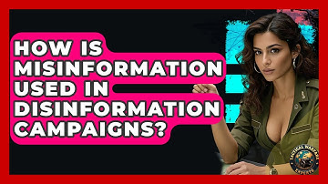 How Is Misinformation Used In Disinformation Campaigns? - Tactical Warfare Experts