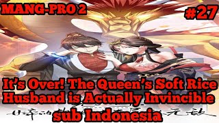 Its Over The Queens Soft Rice Husband Is Actually Invincible Chapter 27 Sub Indo