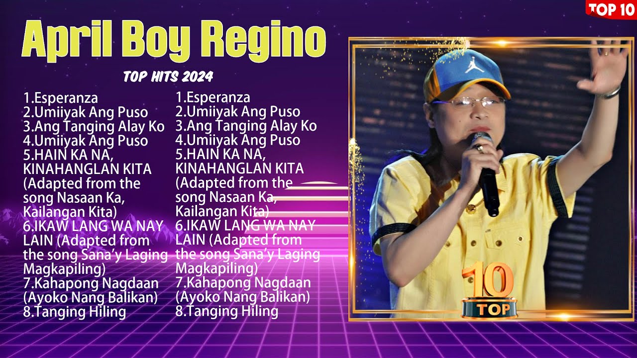 April Boy Regino Greatest Hits ~ OPM Music ~ Top 10 Hits of All Time