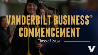 Class of 2024 | Vanderbilt Owen Commencement Ceremony