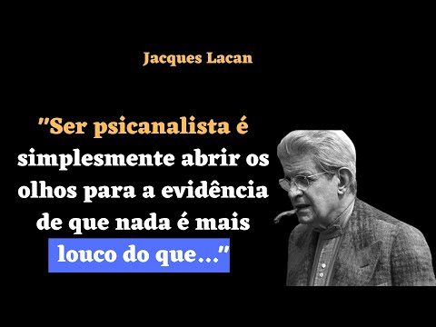 As melhores frases do Psicanalista Jacques Lacan